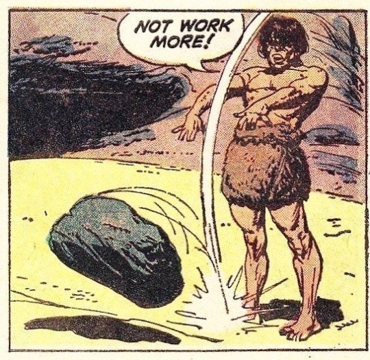 A comic book panel showing a caveman throwing down  a large rock saying, "not work more!"