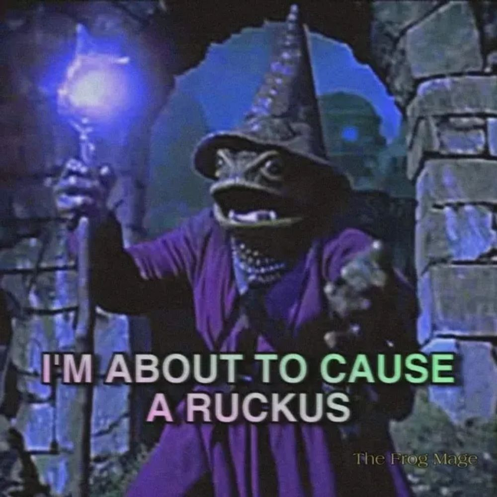 A painting of a riled up frog wizard in a purple robe and big ass witch's hat, holding a staff with a big glowing thing on the top about to open a metaphorical can of whoop-ass on something.  There is dramatic text on the image that says, "I'm about to cause a ruckus," and I believe it.